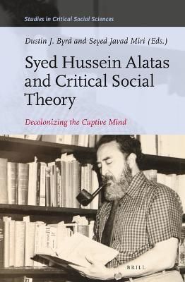 Syed Hussein Alatas and Critical Social Theory 9789004521681