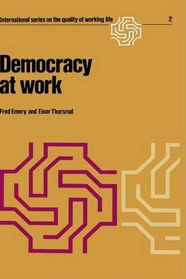 Democracy at Work By F. Emery, E. Thorsrud 9789020706338 (Hardback)