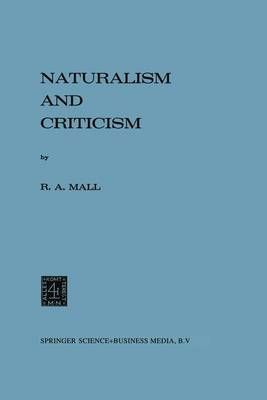 Naturalism and Criticism By R.A. Mall 9789024717392 (Paperback)