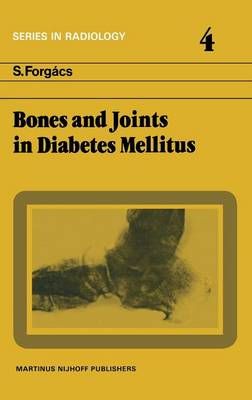 Bones and Joints in Diabetes Mellitus By S. Forgács 9789024723959
