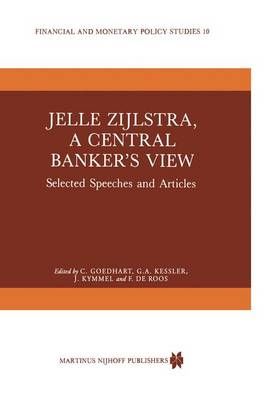 Jelle Zijlstra, a Central Banker's View By Jelle Zijlstra, C. Goedhart