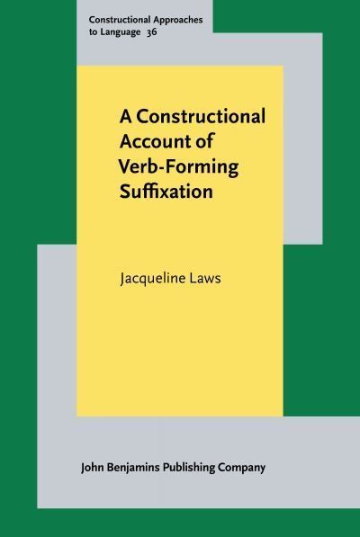 A Constructional Account of Verb-Forming Suffixation 9789027214119