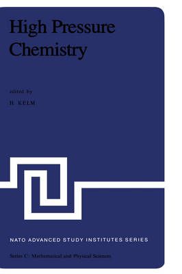 High Pressure Chemistry By H. Kelm (editor) 9789027709356 (Hardback)
