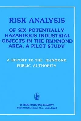 Risk Analysis of Six Potentially Hazardous Industrial Objects in the Rijmond Area