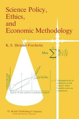 Science Policy, Ethics, and Economic Methodology 9789027718457