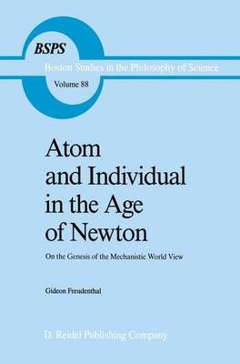 Atom and Individual in the Age of Newton By Gideon Freudenthal