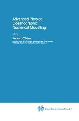 Advanced Physical Oceanographic Numerical Modelling 9789027723291