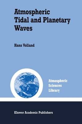 Atmospheric Tidal and Planetary Waves By Hans Volland 9789027726308