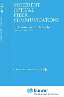 Coherent Optical Fiber Communications By T. Okoshi, K. Kikuchi