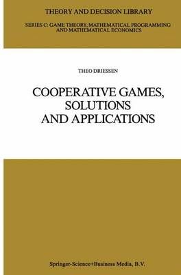 Cooperative Games, Solutions and Applications By Theo S. H. Driessen