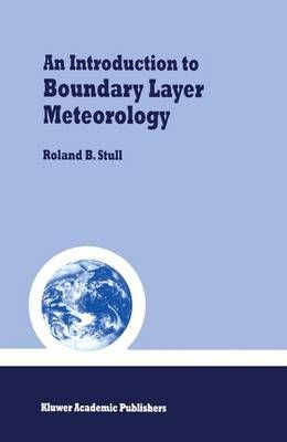 An Introduction to Boundary Layer Meteorology By Roland B. Stull