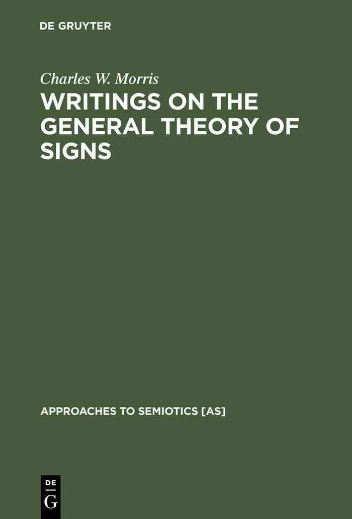Writings on the General Theory of Signs By Morris, Charles W.