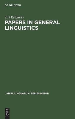 Papers in General Linguistics By Krámsky, Jirí 9789027931313