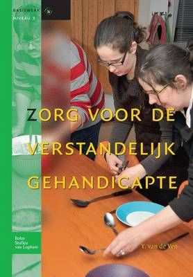 Zorg voor de verstandelijk gehandicapte : Basiswerken verpleging en verzorging