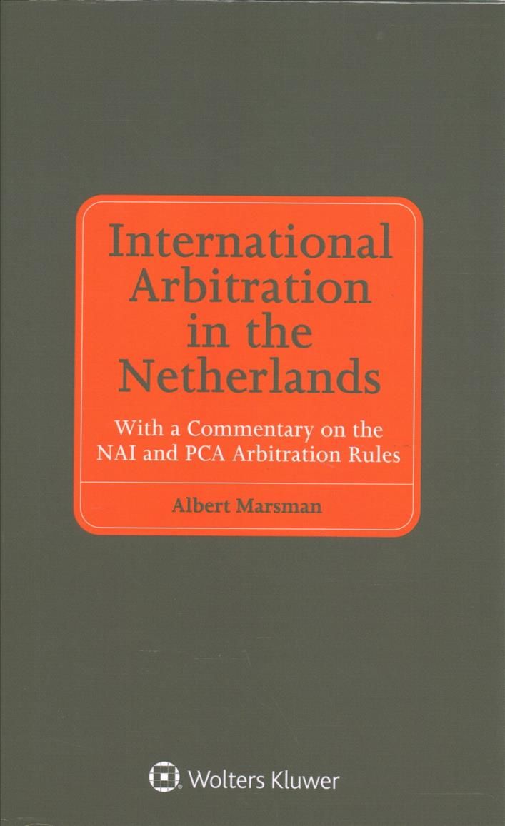 International Arbitration in the Netherlands By Albert Marsman