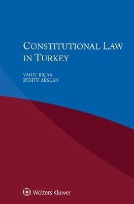 Constitutional Law in Turkey By Vahit Bicak 9789041168511 (Paperback)