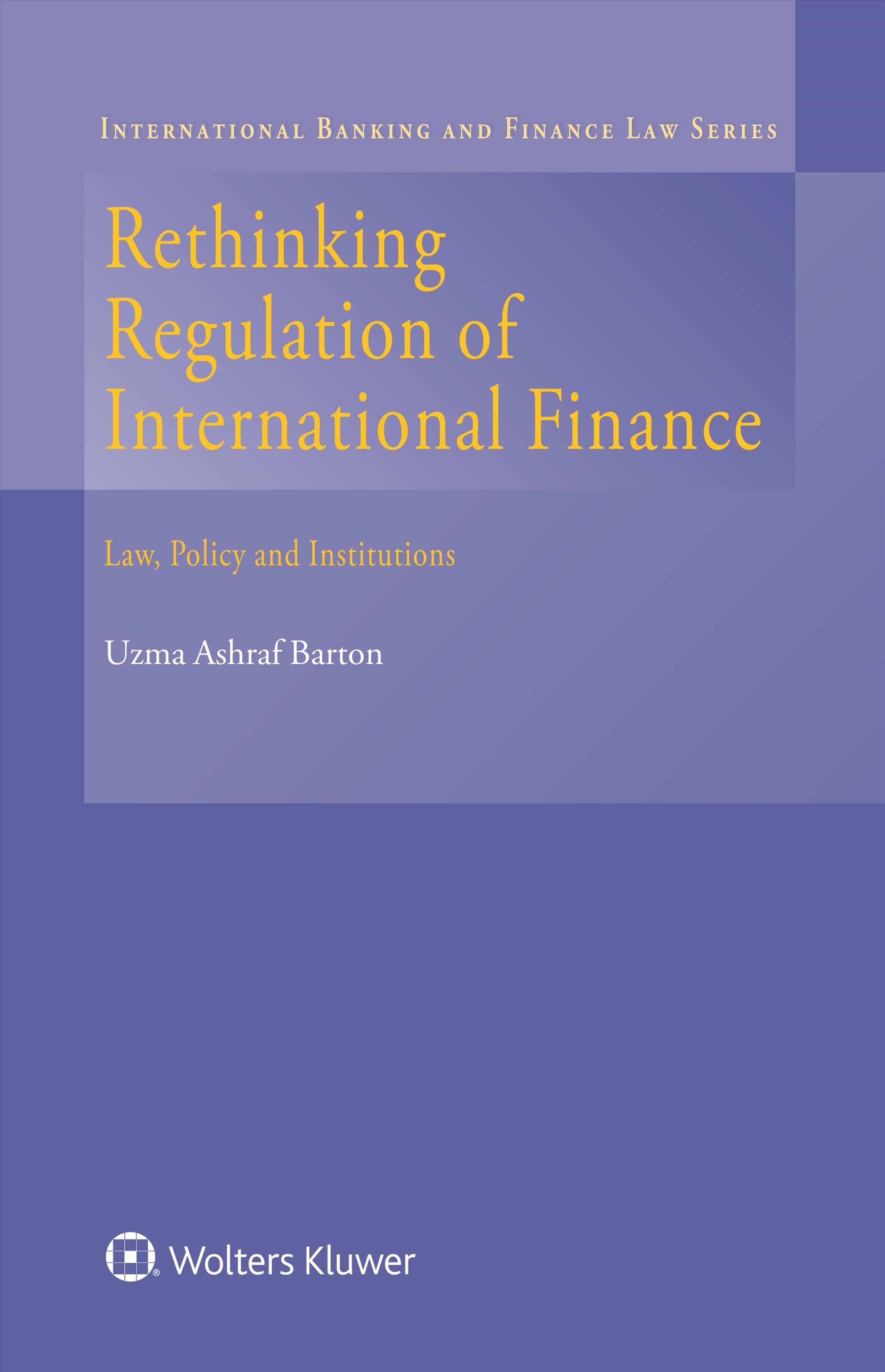 Rethinking Regulation of International Finance By Uzma Ashraf Barton
