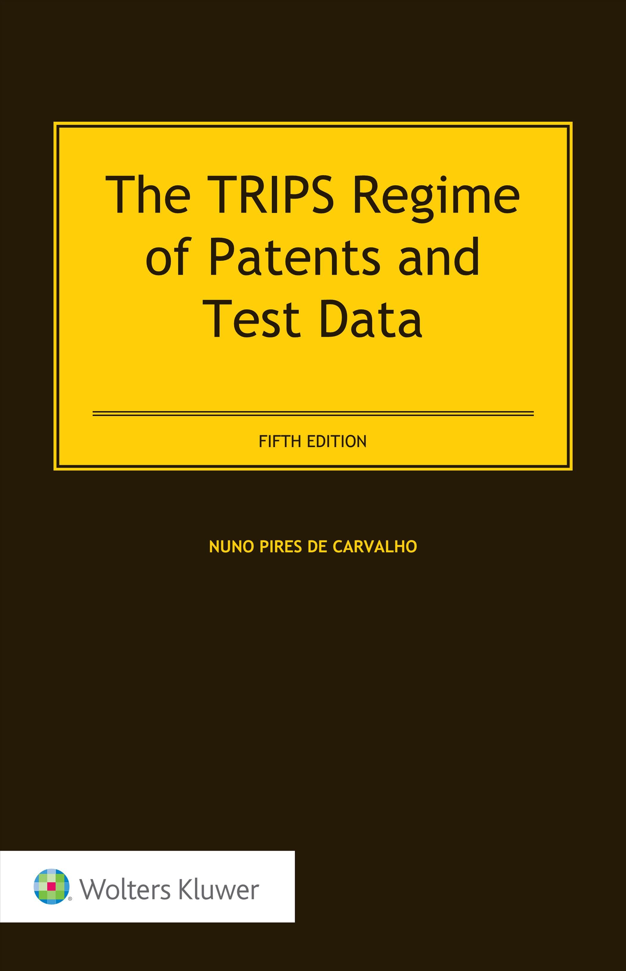 TRIPS Regime of Patents and Test Data By Nuno Pires de Carvalho