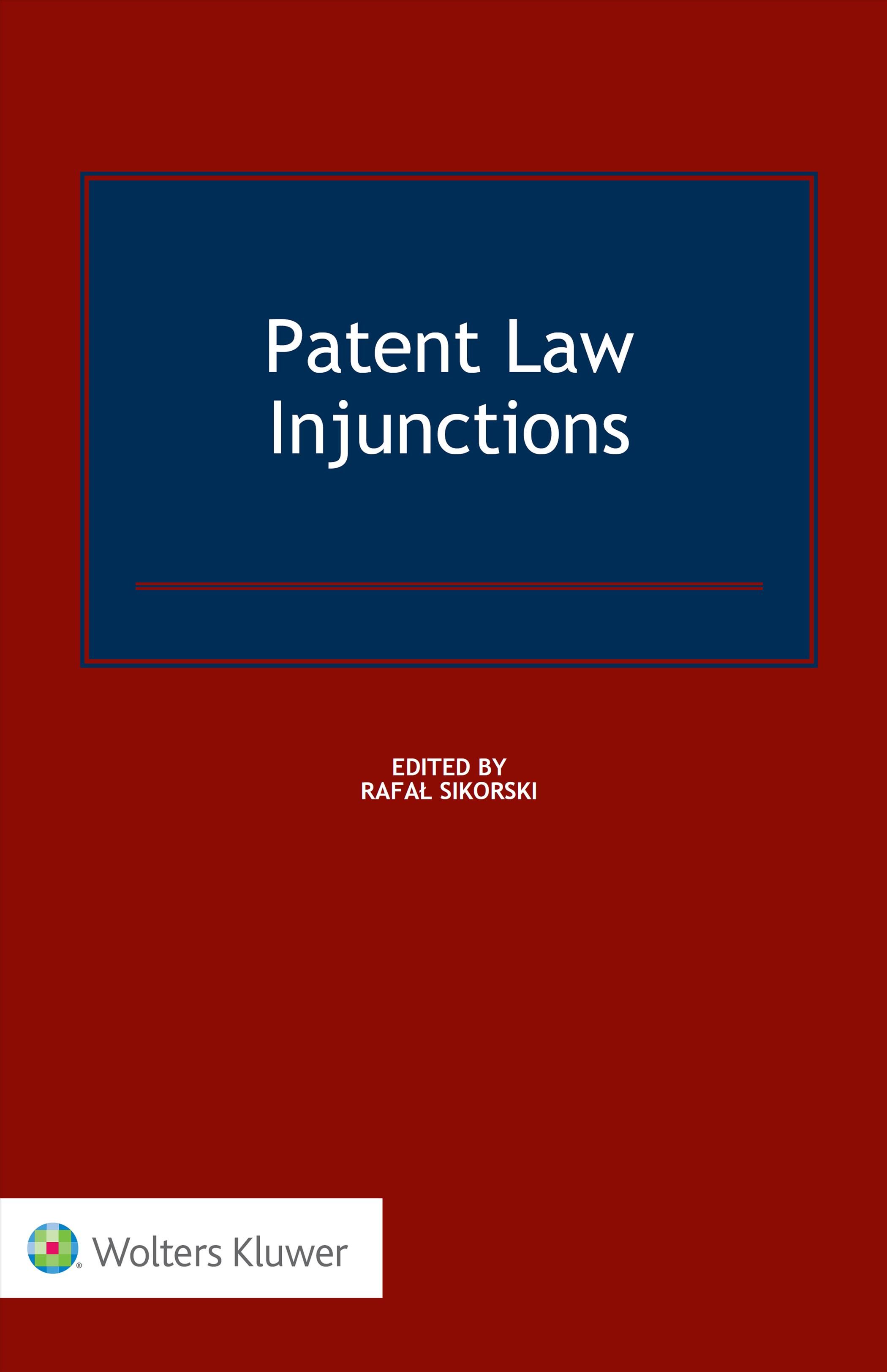 Patent Law Injunctions By Rafal Sikorski (editor) 9789041194572