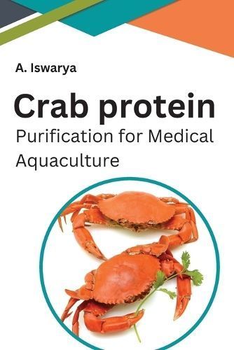 Crab Protein Purification for Medical Aquaculture By Iswarya