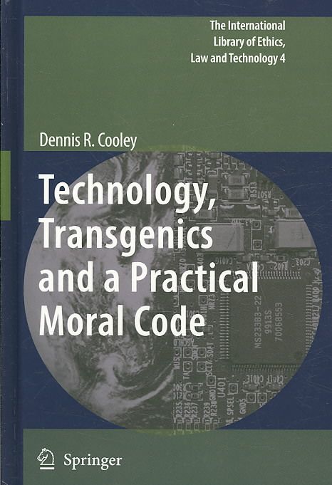 Technology, Transgenics and a Practical Moral Code 9789048130207