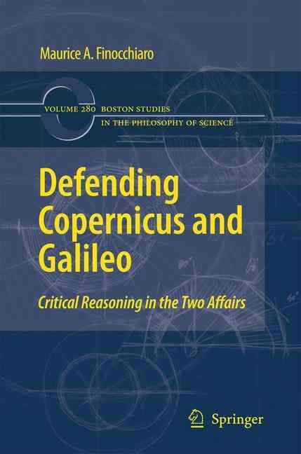 Defending Copernicus and Galileo By Maurice A. Finocchiaro (Hardback)