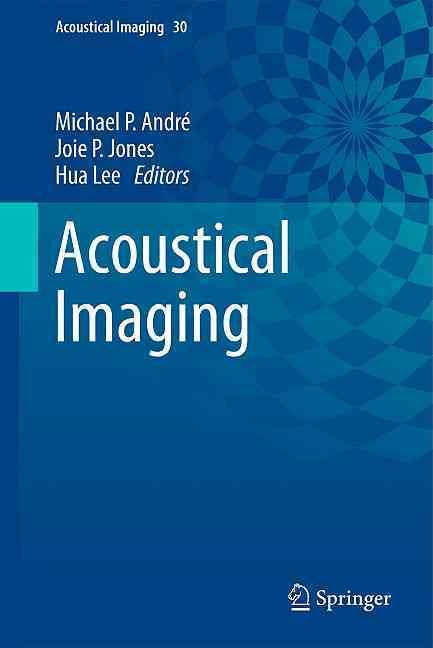 Acoustical Imaging. Vol. 30 9789048132546 (Hardback)
