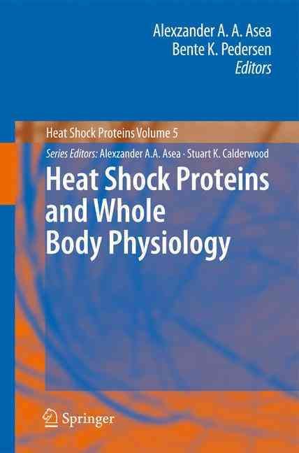 Heat Shock Proteins and Whole Body Physiology 9789048133802 (Hardback)