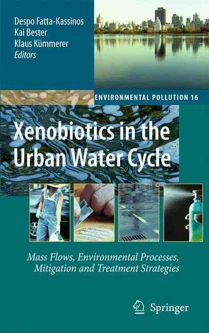 Xenobiotics in the Urban Water Cycle 9789048135080 (Hardback)