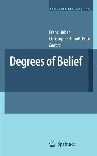 Degrees of Belief By Franz Huber, Christoph Schmidt-Petri (Paperback)