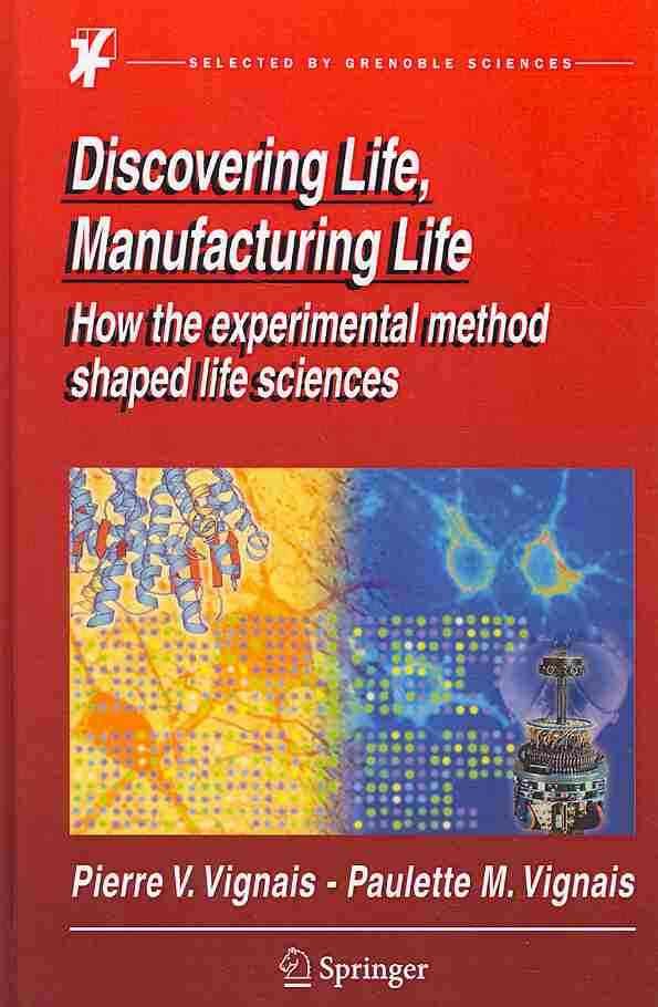 Discovering Life, Manufacturing Life By Pierre Vignais, P. M. Vignais