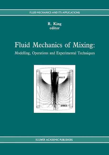 Fluid Mechanics of Mixing By R. King (editor) 9789048141562