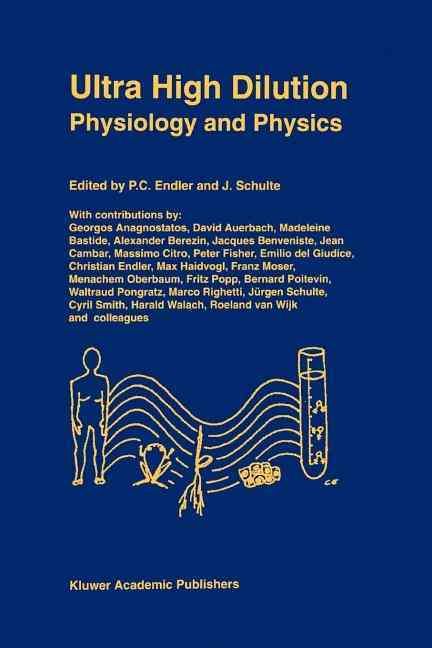 Ultra High Dilution By P.C. Endler (editor), J. Schulte (editor)