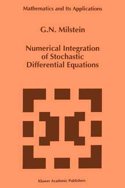 Numerical Integration of Stochastic Differential Equations (Paperback)