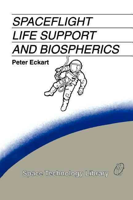 Spaceflight Life Support and Biospherics By Peter Eckart 9789048146598