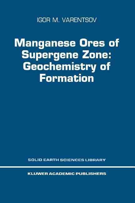 Manganese Ores of Supergene Zone By I. M. Varentsov 9789048146628