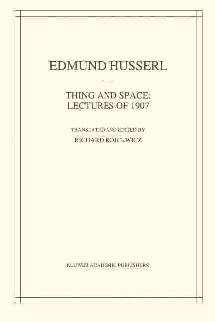 Thing and Space By Edmund Husserl (author), R. Rojcewicz (translator)