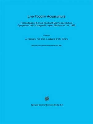 Live Food in Aquaculture : Proceedings of the Live Food and Marine Larviculture Symposium held in Nagasaki, Japan, September 1-4, 1996