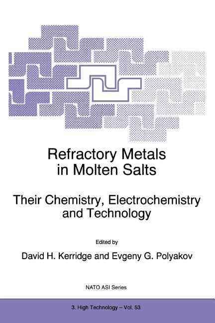 Refractory Metals in Molten Salts : Their Chemistry, Electrochemistry and Technology