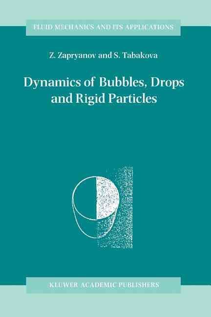 Dynamics of Bubbles, Drops, and Rigid Particles 9789048151301