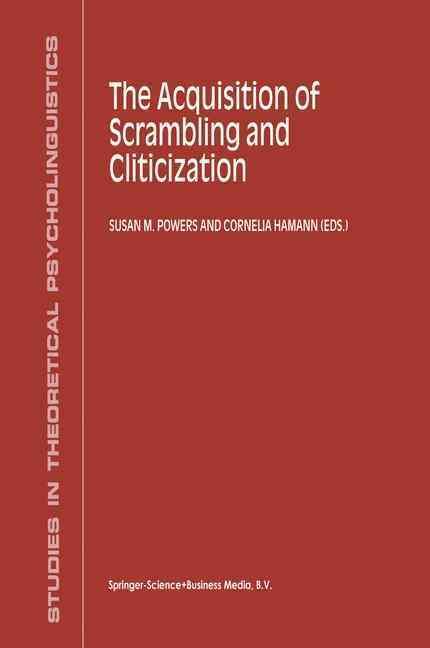 The Acquisition of Scrambling and Cliticization 9789048154326