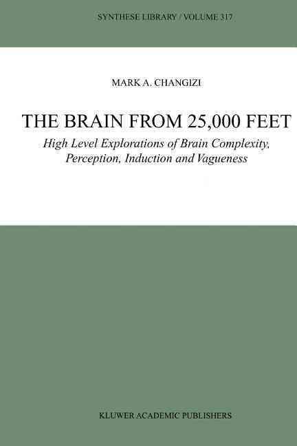 The Brain from 25,000 Feet By Mark A. Changizi 9789048162444