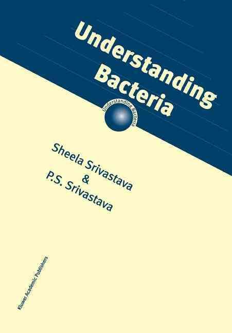 Understanding Bacteria By S Srivastava 9789048164295 (Paperback)