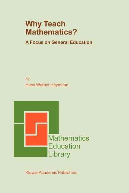 Why Teach Mathematics? By H.W. Heymann 9789048165049 (Paperback)