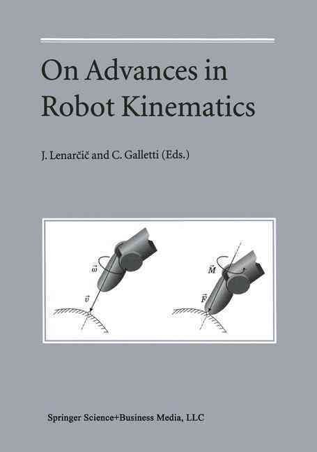 On Advances in Robot Kinematics By J. Lenarcic, C. Galletti