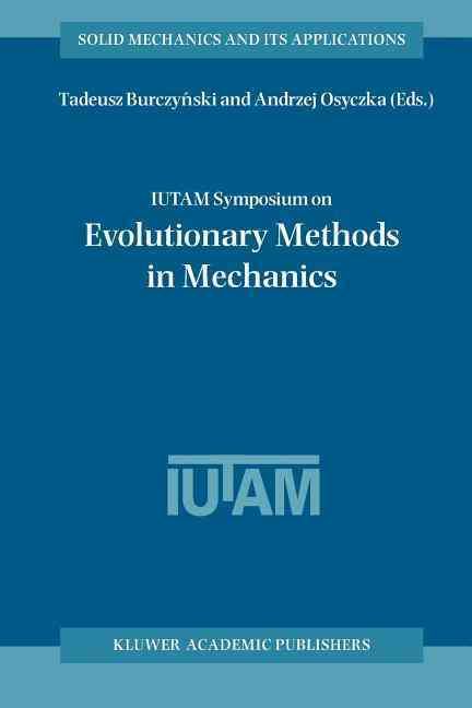 IUTAM Symposium on Evolutionary Methods in Mechanics 9789048166282
