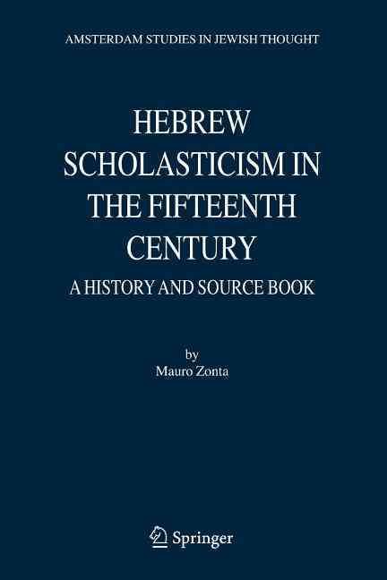 Hebrew Scholasticism in the Fifteenth Century By Mauro Zonta