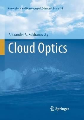 Cloud Optics By Alexander A. Kokhanovsky 9789048170012 (Paperback)