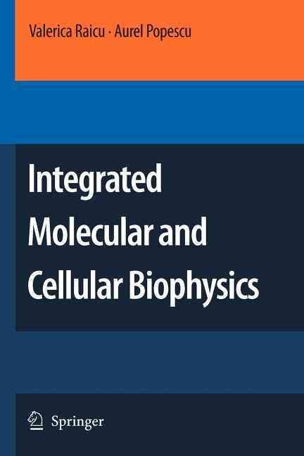 Integrated Molecular and Cellular Biophysics 9789048178254 (Paperback)