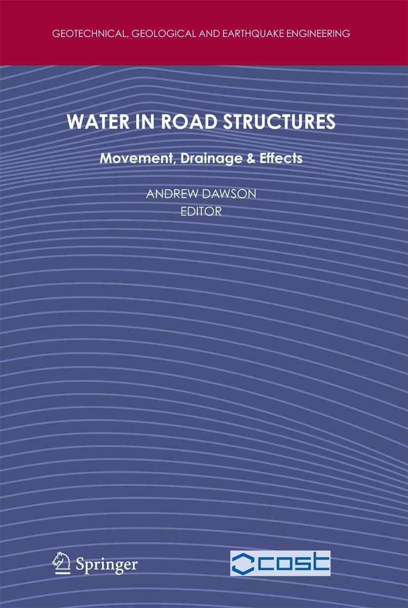 Water in Road Structures By Andrew Dawson (editor) 9789048179114